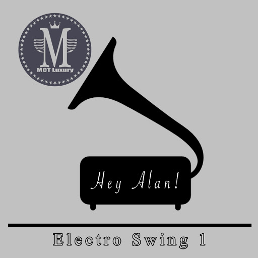 Hey Alan! - Electro Swing 1 / MCTL97