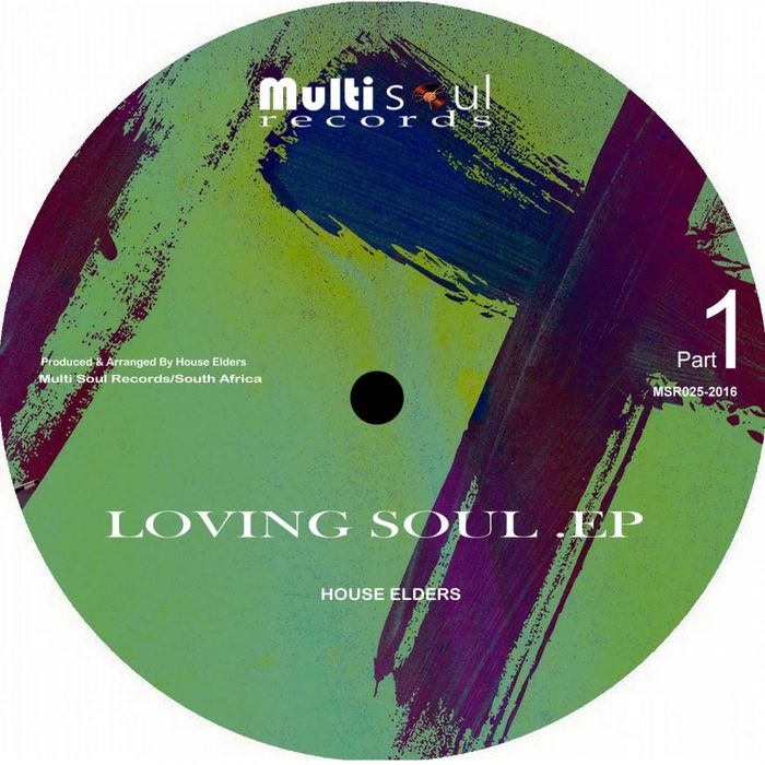 House Elders - Loving Soul EP (Part 1) / MSR025