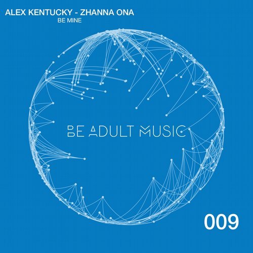 Alex Kentucky feat. Zhanna Ona - Be Mine / 009