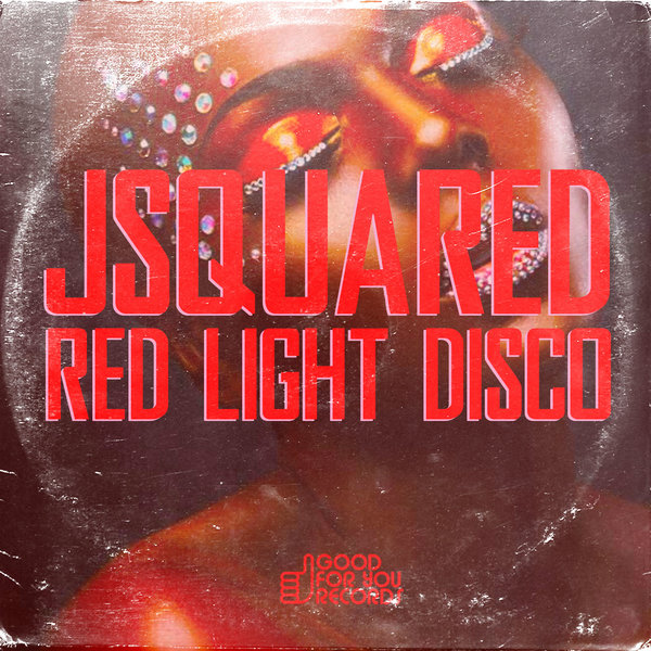 JSquared - Red Light Disco / GFY237