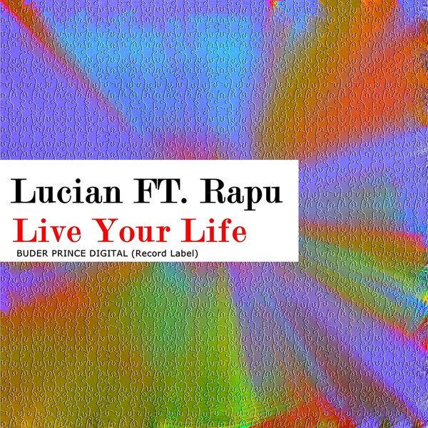 Lucian feat. Rapu - Live Your Life / BPD0038