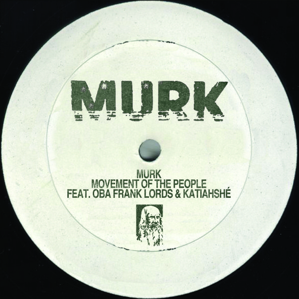 Murk - Movement Of The People Feat. Oba Frank Lords & Katiahshé / MURK035