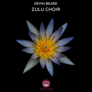 Kevin Beard - Zulu Choir / SPE019