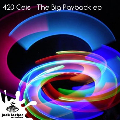 420 Ceis - The Big Payback EP