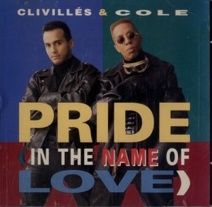 Clivilles & Cole - Pride (In The Name Of Love)