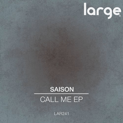 Saison - Call Me EP / Large Music