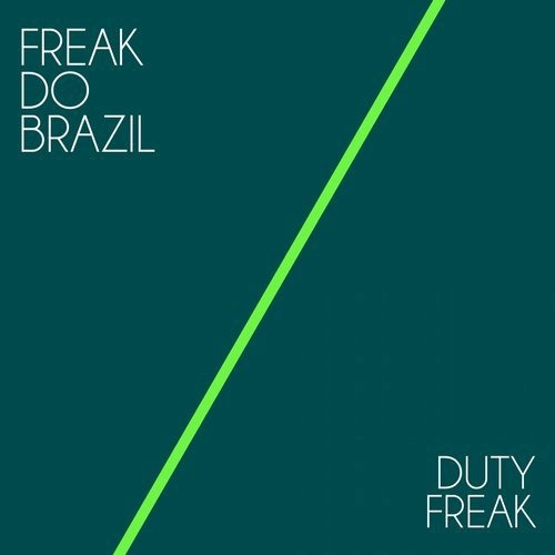 Freak Do Brazil - Duty Freak / JE | Just Entertainment
