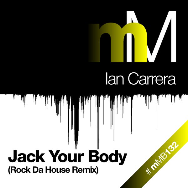 Ian Carrera - Jack Your Body (Rock Da House Remix) / mMB132