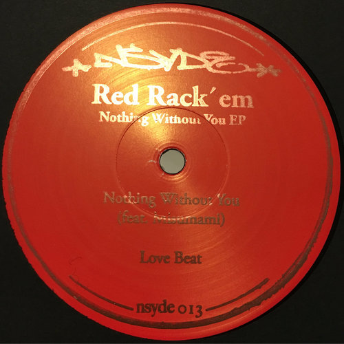 Red Rack'em - Nothing Without You EP / NSYDE 013