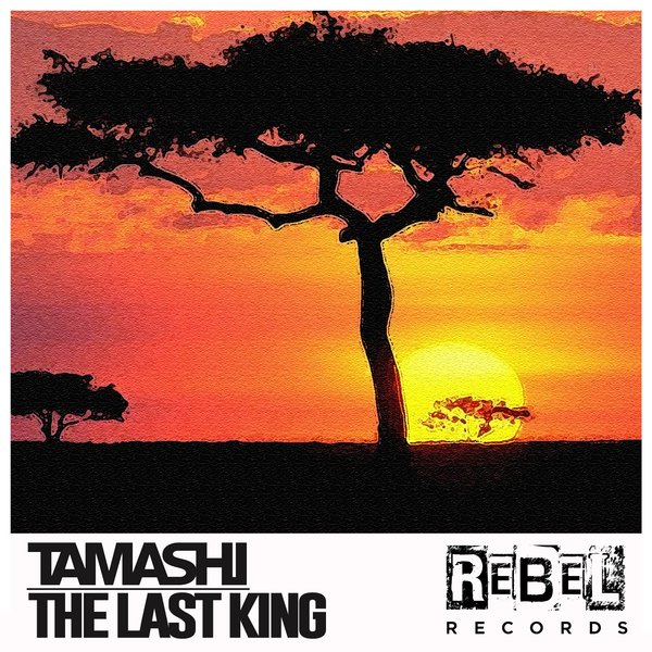 Tamashi - The Last King / REBEL013/RBL011