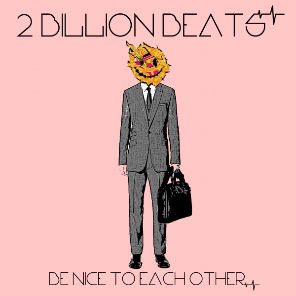 2 Billion Beats - Be Nice To Each Other / PAPDLA219
