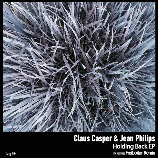 Claus Casper & Jean Philips - Holding Back EP / KNG 664