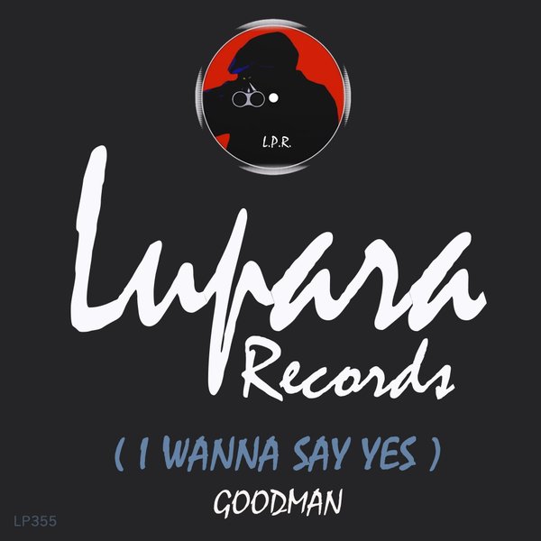 Goodman - I Wanna Say Yes / LP355