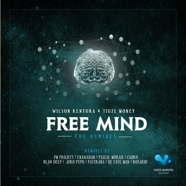 Wilson Kentura & Tiuze Money - Free Mind: The Remixes / VQR016