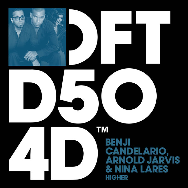 Benji Candelario, Arnold Jarvis & Nina Lares - Higher / DFTD504D