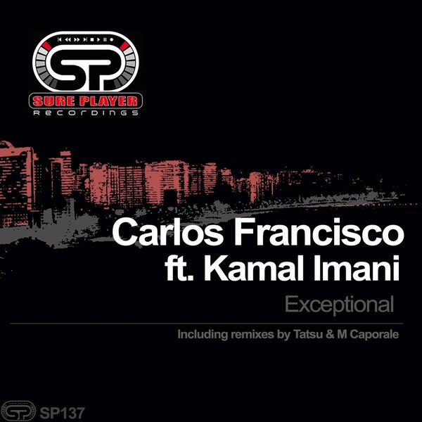 Carlos Francisco feat. Kamal Imani - Exceptional / SP137