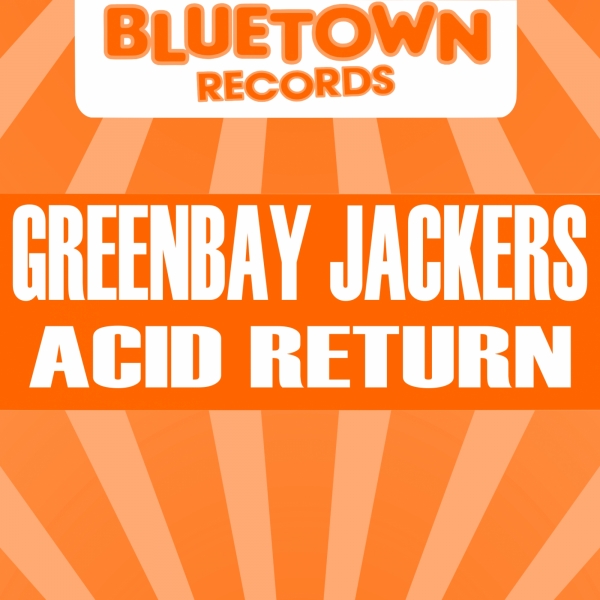 Greenbay Jackers - Acid Pete / BTR40