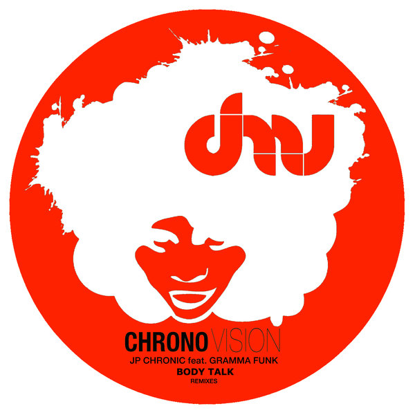 JP Chronic feat. Gramma Funk - Body Talk (Remixes) / CV048