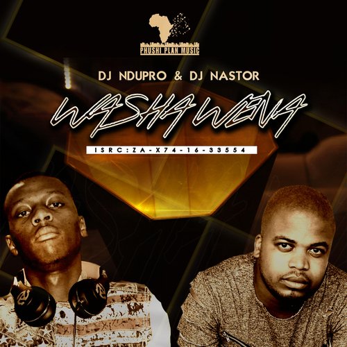 DJ Ndupro & DJ Nastor - Washa Wena / PPM074