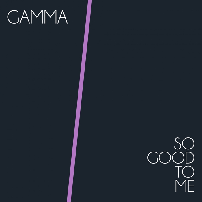 Gamma - So Good To Me / JD559