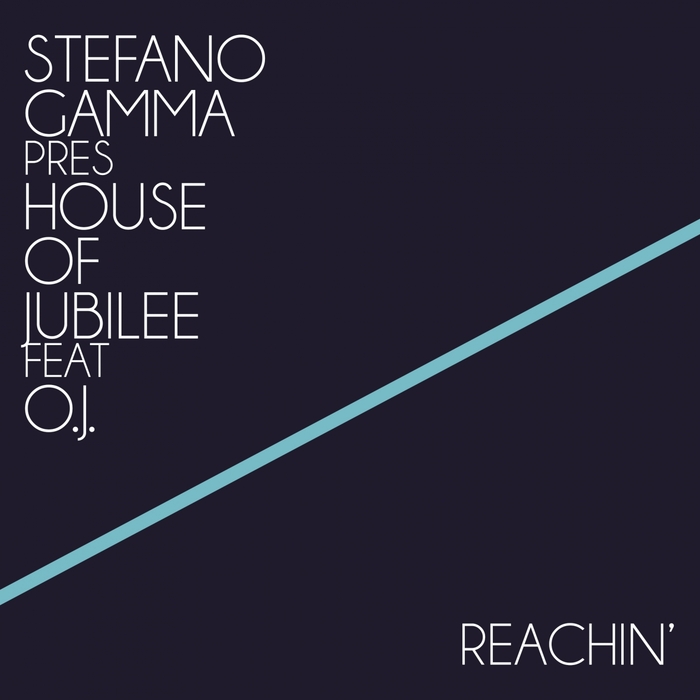 Stefano Gamma pres House Of Jubilee - Reachin' (feat OJ) / JD579