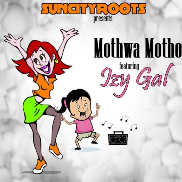 Sun City Roots - Mothwa Motho / SUNCITYROOTS 201605