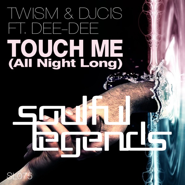 Twism & DJCIS feat. Dee Dee - Touch Me (All Night Long) / SL075X