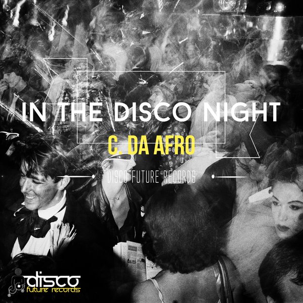 C. Da Afro - In The Disco Night / DFR064