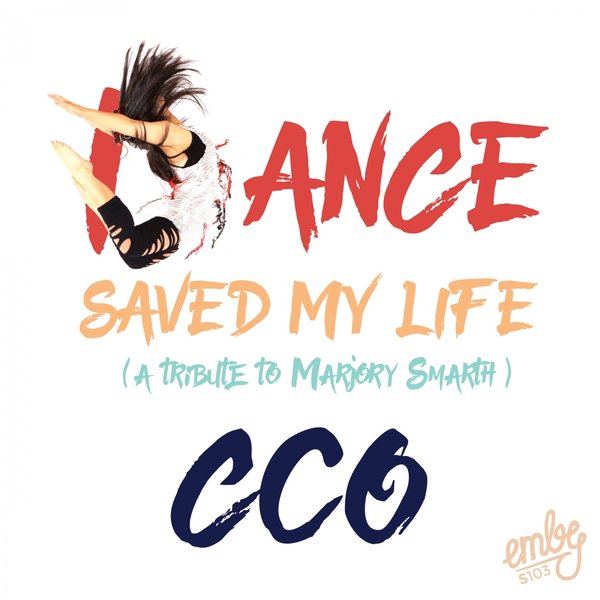 CCO - Dance Saved My Life (A Tribute To Marjory Smarth) / EMBYS103