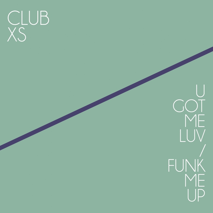 Club XS - U Got Me Luv / JD554