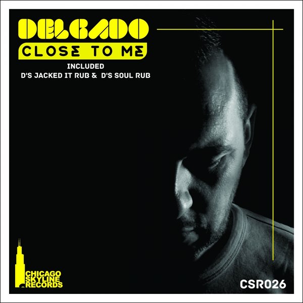 Delgado - Close To Me / CSR026