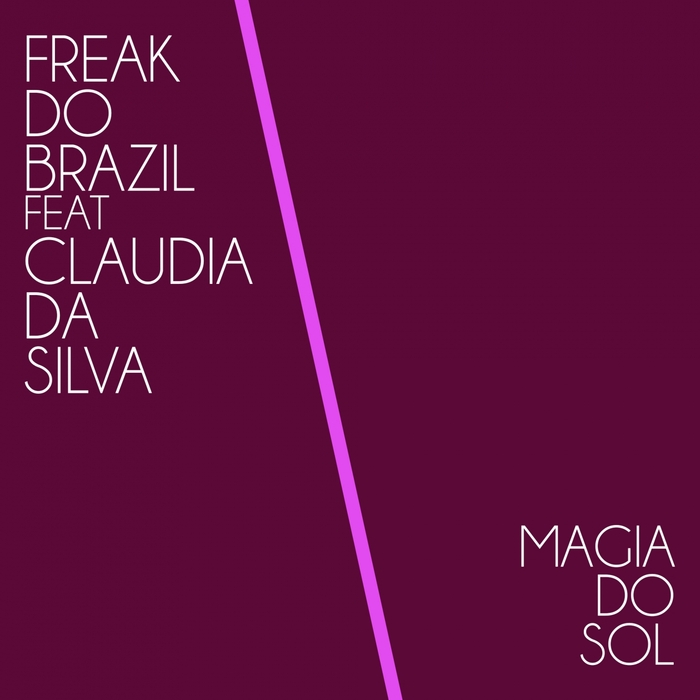 Freak Do Brazil - Magia Do Sol (feat Claudia Da Silva) / JD572