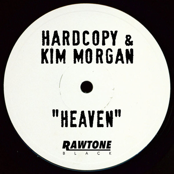 Hardcopy & Kim Morgan - Heaven / RAWBL020