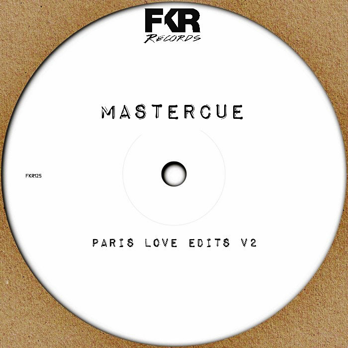 Mastercue - Paris Love Edits V2 / FKR 125