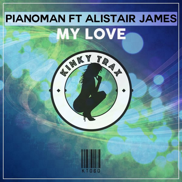 Pianoman feat.Alistair James - My Love / KT060