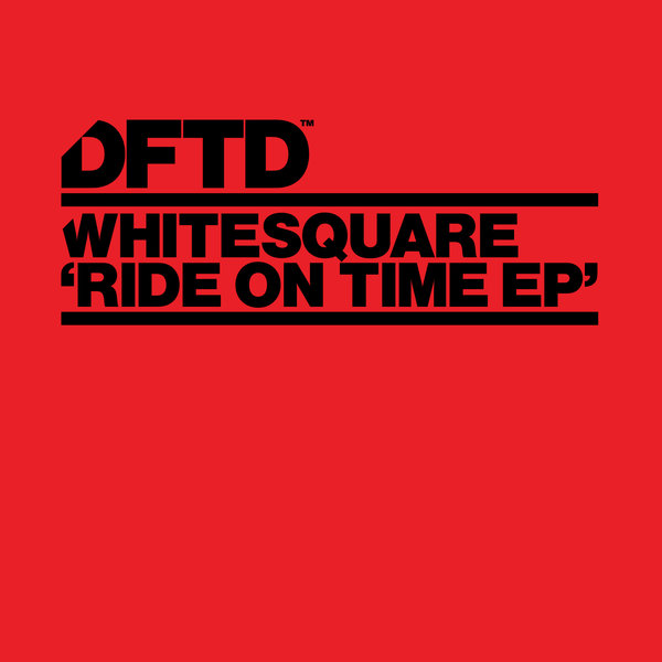 Whitesquare - Ride On Time EP / DFTDS068D