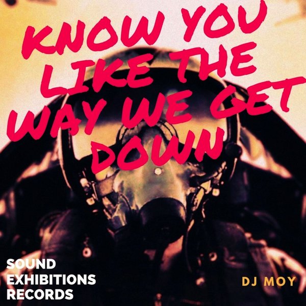 Dj Moy - Know You Like The Way We Get Down / SE340