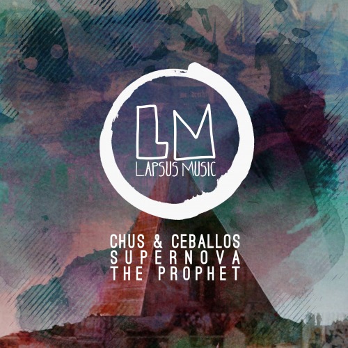 Supernova, Chus & Ceballos - The Prophet / LPS176