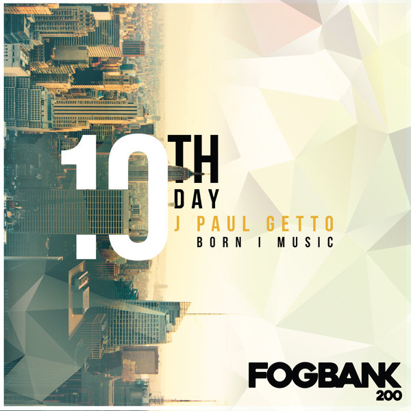 J Paul Getto & Born I Music - 10th Day / ZFOG200