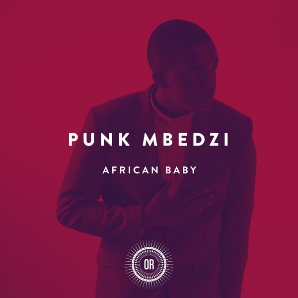 Punk Mbedzi - African Baby (feat. Wales) / OR084