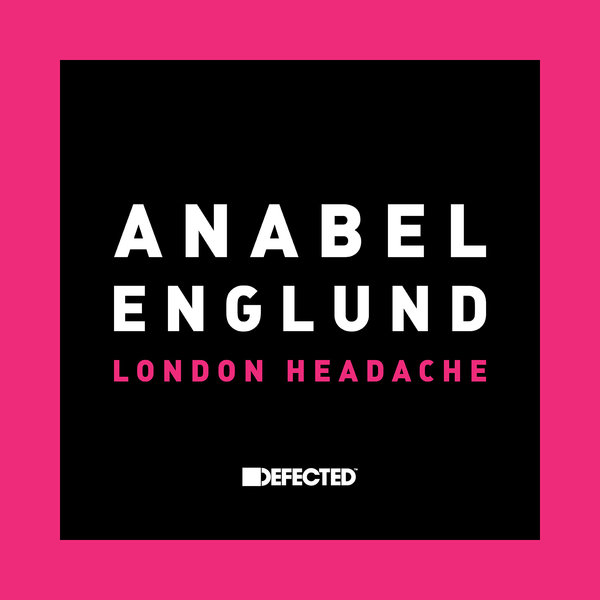 Anabel Englund - London Headache / Defected