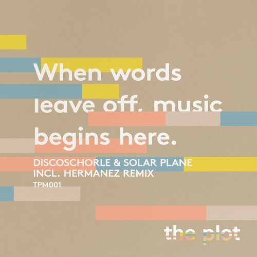 Discoschorle & Solarplane - When Words Leave Off, Music Begins Here / The Plot Music
