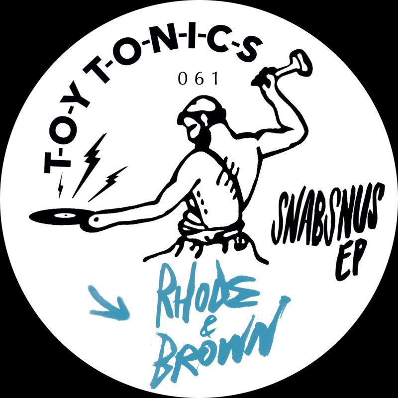 Rhode & Brown - Snabsnus EP / Toy Tonics