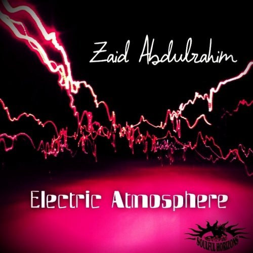 Zaid Abdulrahim - Electric Atmosphere / Soulful Horizons Music