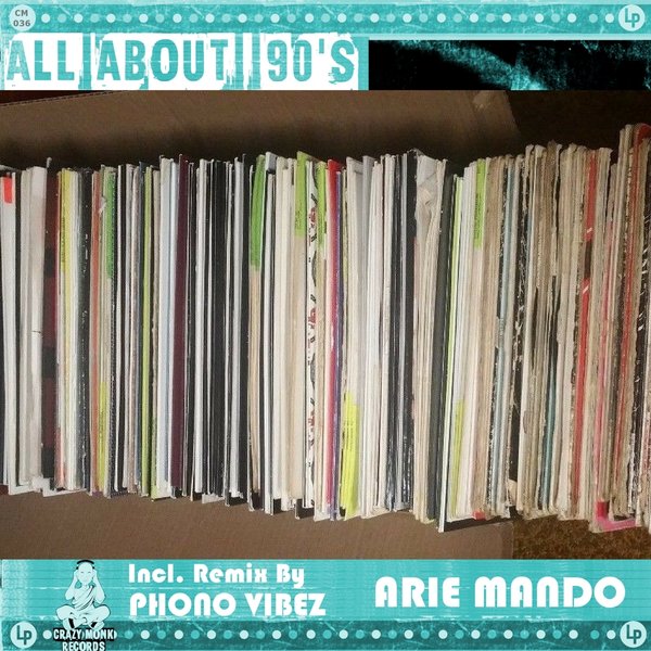 Arie Mando - All About 90's / Crazy Monk Records