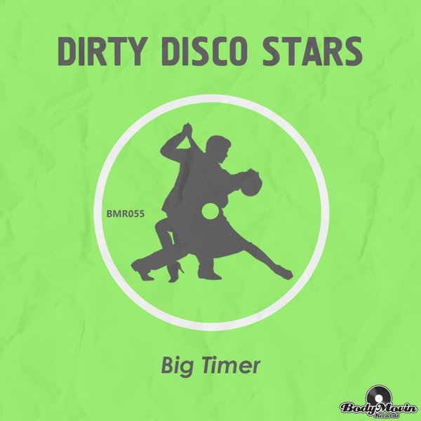 Dirty Disco Stars - Big Timer / Body Movin
