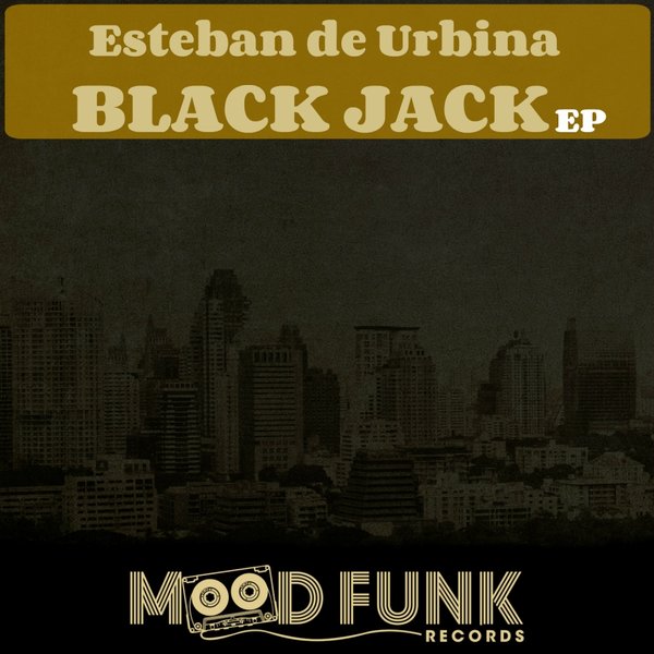 Esteban de Urbina - Black Jack EP / Mood Funk Records