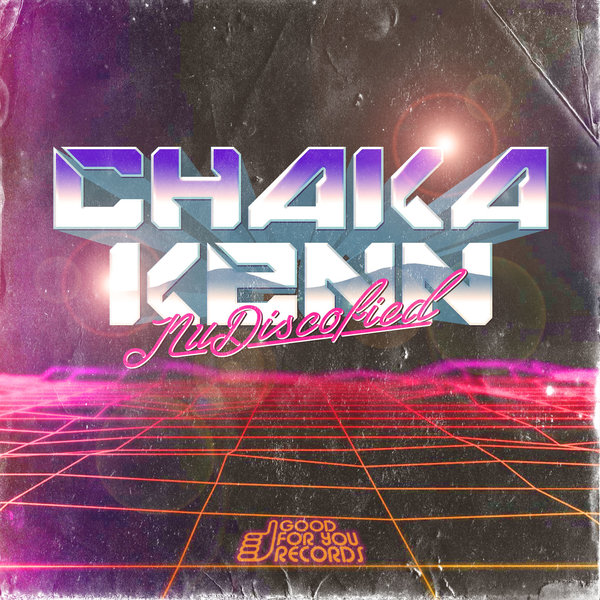 Chaka Kenn - NuDiscofied (Kenny Summit's Native Tongues Remix) / GFY240