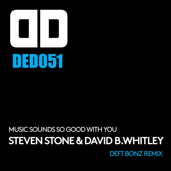 Steven Stone & David B. Whitley - Music Sounds So Good With You / Deep Deluxe Recordings