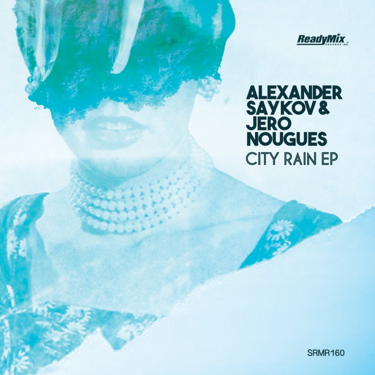 Alexander Saykov & Jero Nougues - City Rain EP / Ready Mix Records
